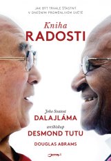 Kniha radosti - Jeho Svatost dalajláma XIV., Desmond Mpilo Tutu, Douglas Abrams